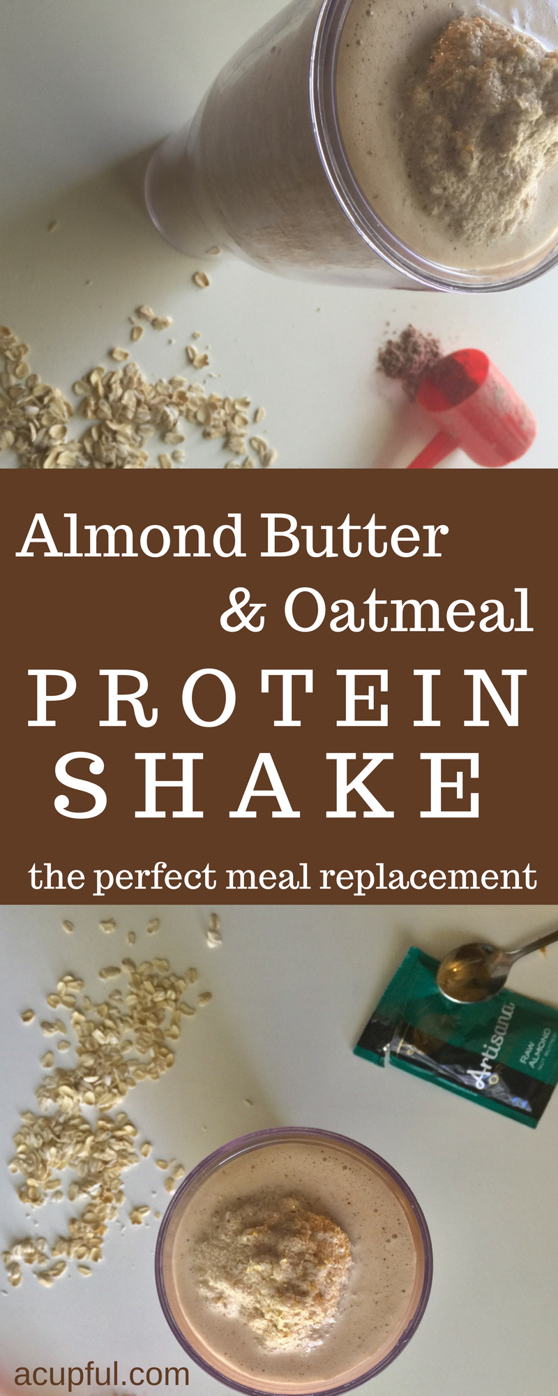 Almond Butter And Oatmeal Protein Shake Acupful